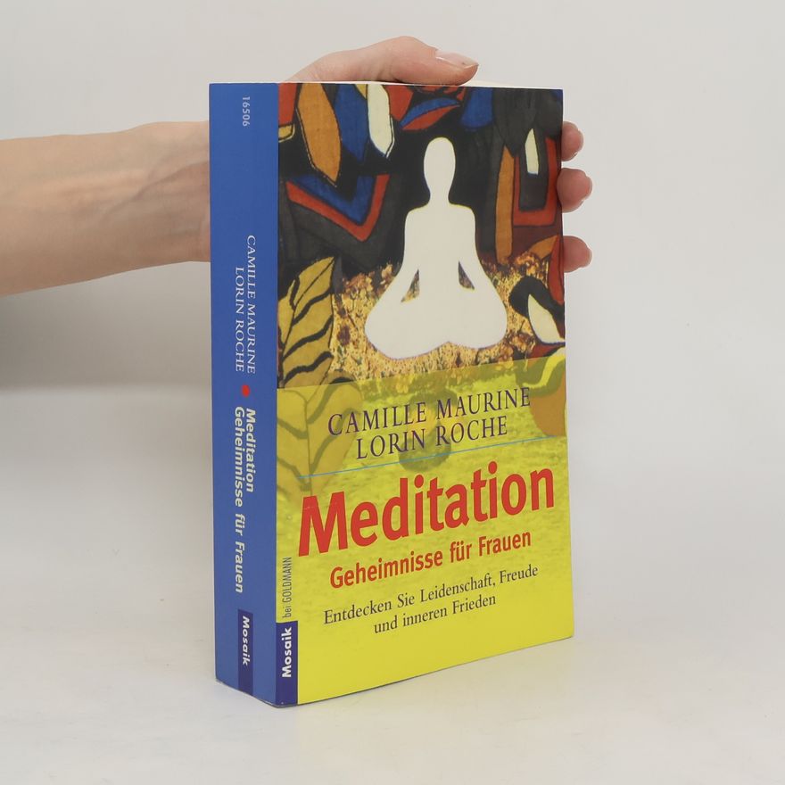 Lorin Roche Meditation. Geheimnisse für Frauen