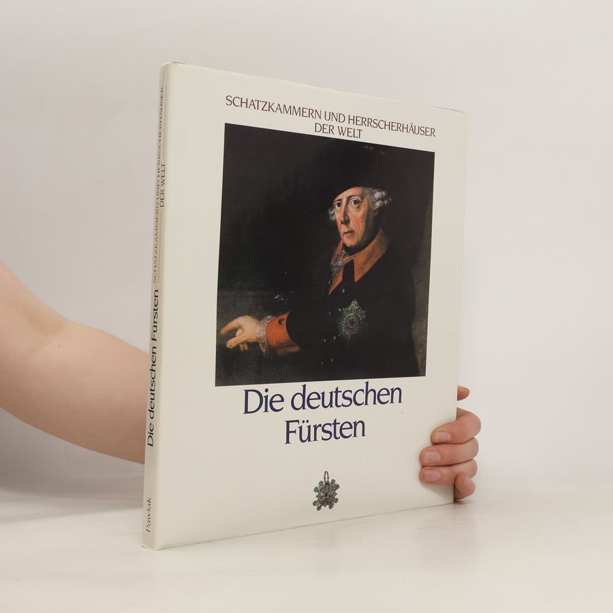 Frederic V. Grunfeld Die deutschen Fürsten