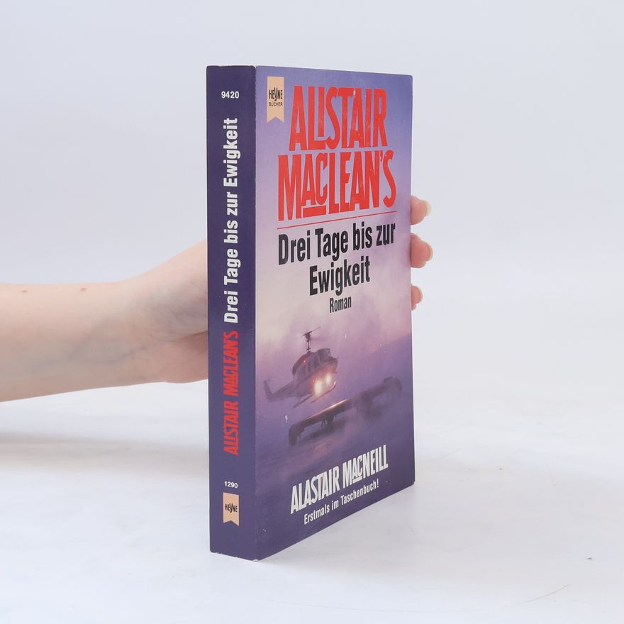 Alistair MacLean Alistair MacLean's Drei Tage bis zur Ewigkeit