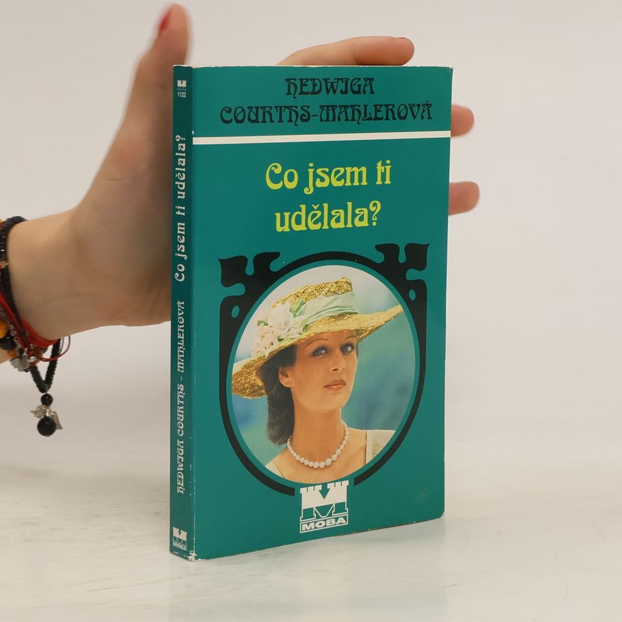 Hedwig Courths-Mahler Co jsem ti udělala?