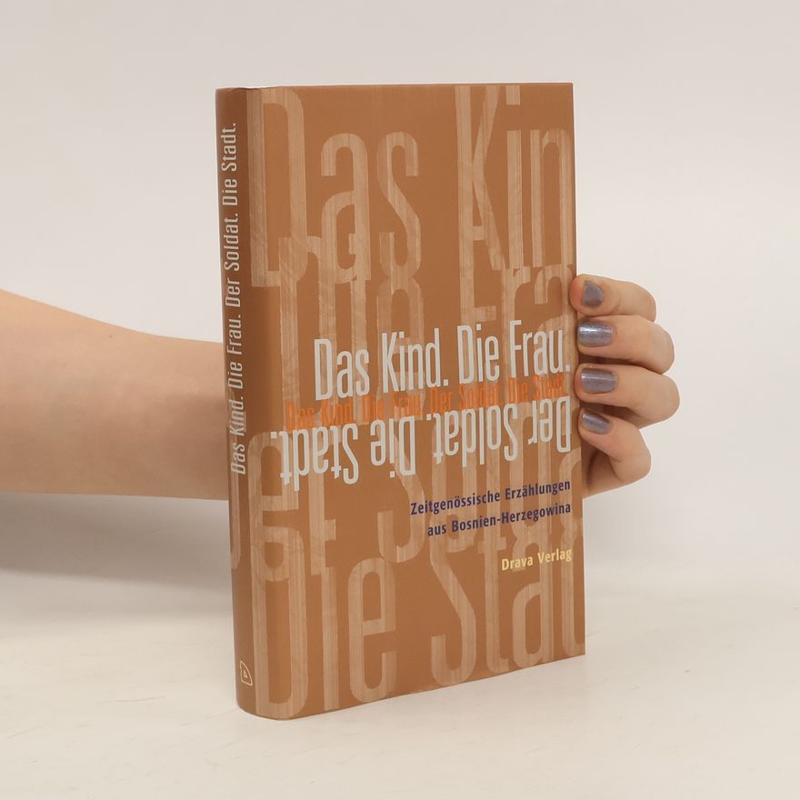 Dragoslav Dedović Das Kind. Die Frau. Der Soldat. Die Stadt