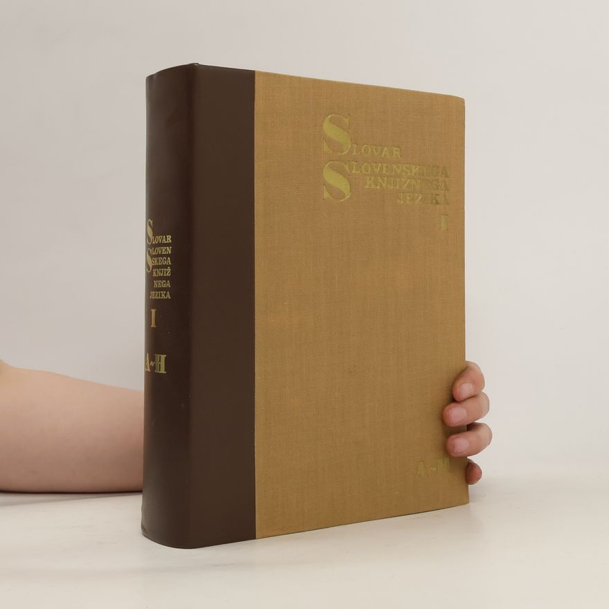 Various authors Slovar slovenskega knjižnega jezika 1. A-H