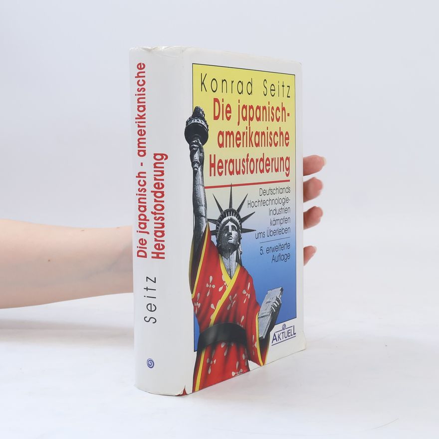 Konrad Seitz Die japanisch-amerikanische Herausforderung