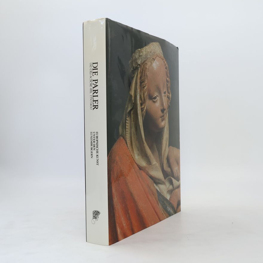 Various authors Die Parler und der schöne Stil 1350-1400. Europäische Kunst unter den Luxemburgern 4