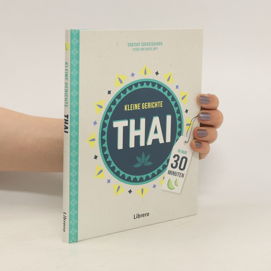 Orathay Souksisavanh Kleine Gerichte Thai