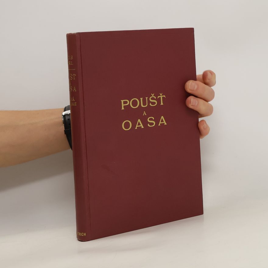 Alois Musil Poušť a oasa: nová arabie