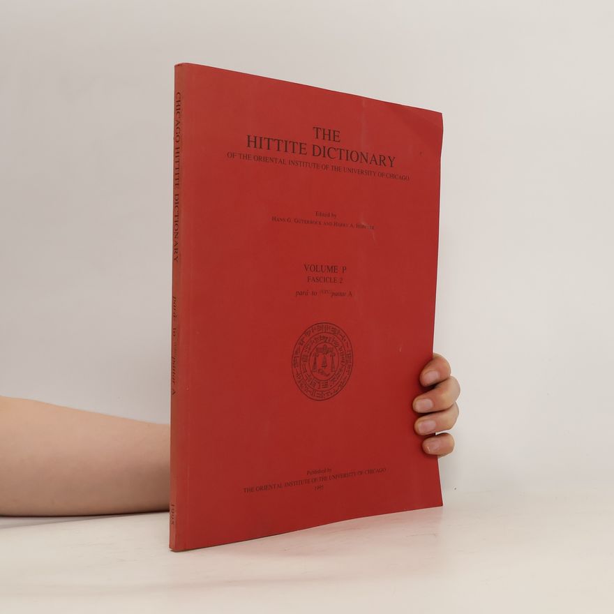 Various authors The Hittite dictionary of the Oriental Institute of the University of Chicago