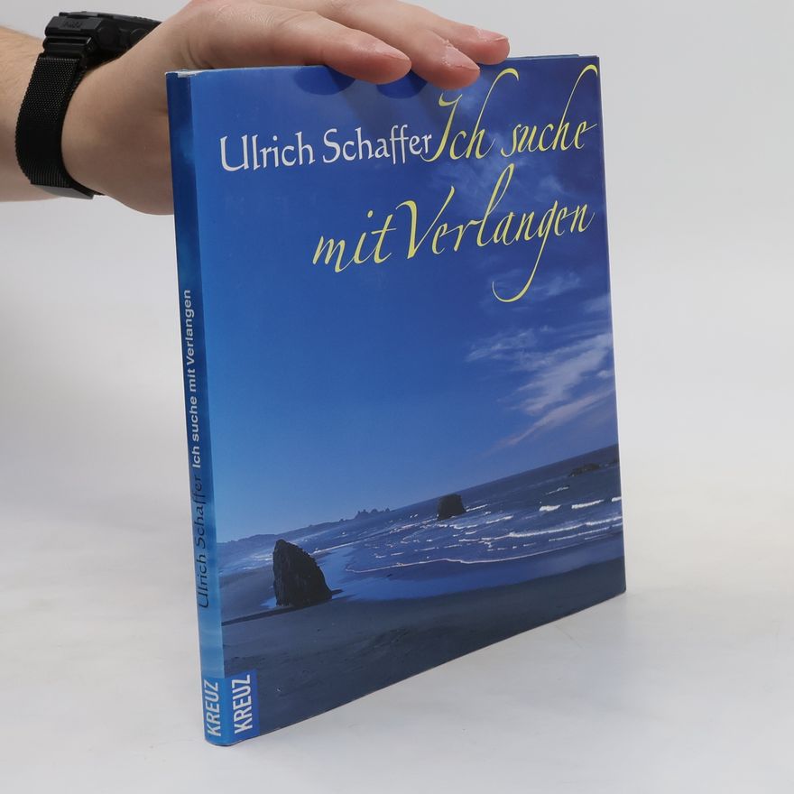 Ulrich Schaffer Ich suche mit Verlangen