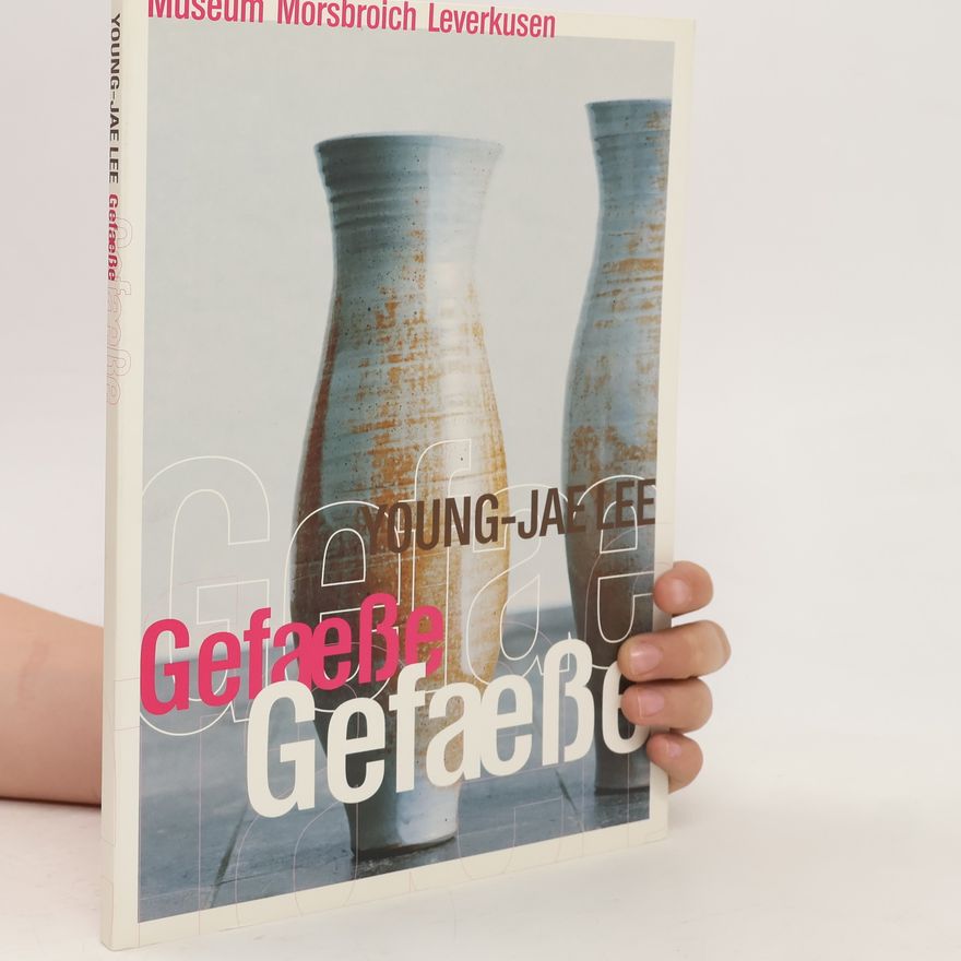 Gerhard Finckh Young-Jae Lee - Gefässe