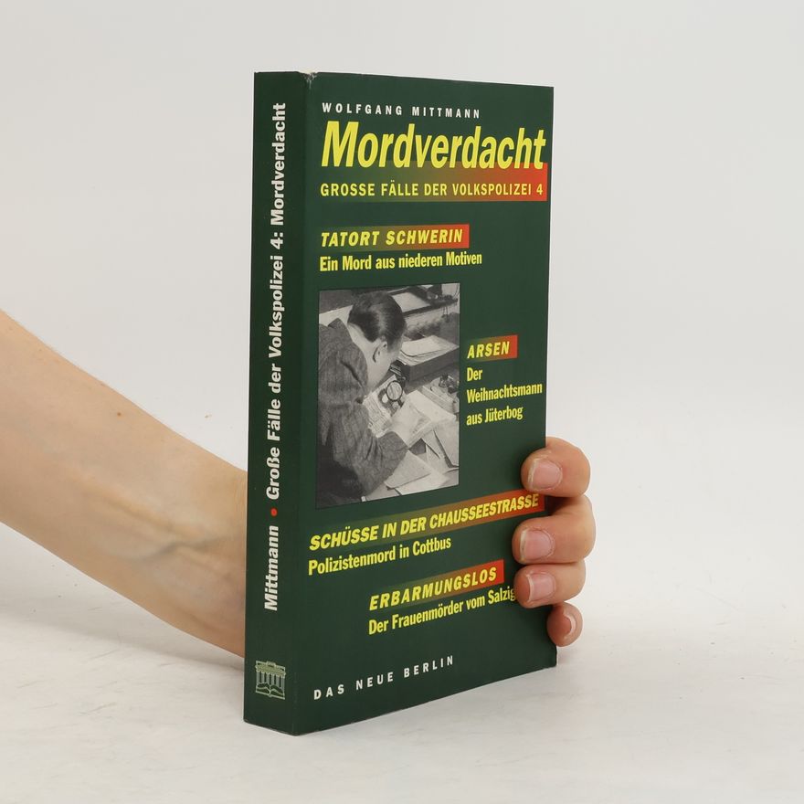 Wolfgang Mittmann Große Fälle der Volkspolizei 4