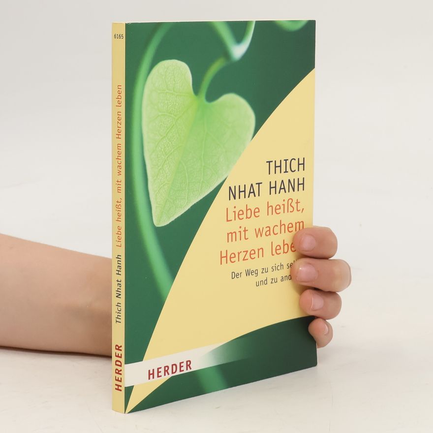 Hạnh Nhat Liebe heißt, mit wachem Herzen leben