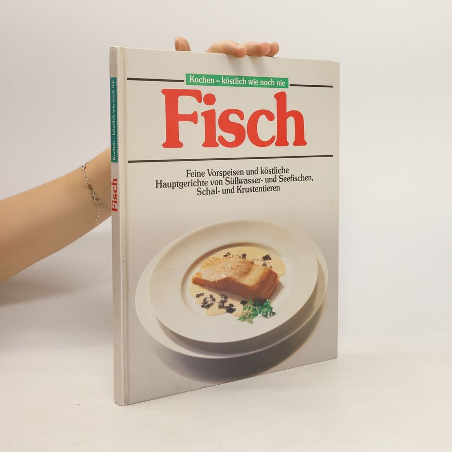 Annette Wolter Köchen - köstlich wie noch nie: Fisch