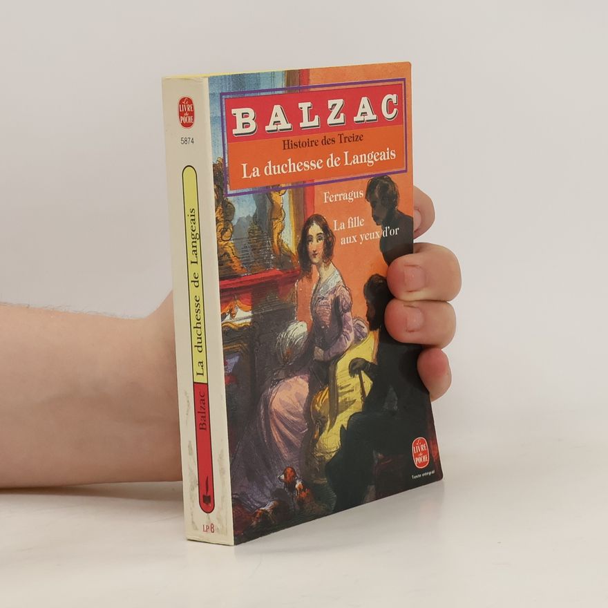 Honoré de Balzac La Duchesse De Langeais. Ferragus. La Fille Aux Yeux D'or