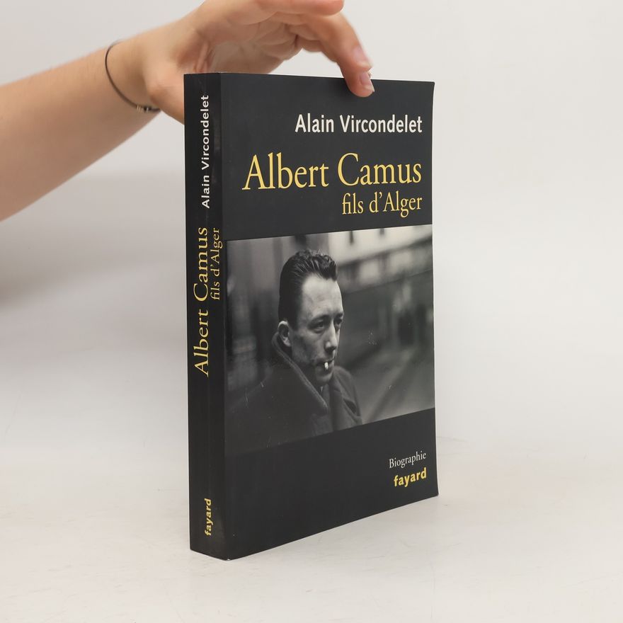 Alain Vircondelet Albert Camus, fils d'Alger