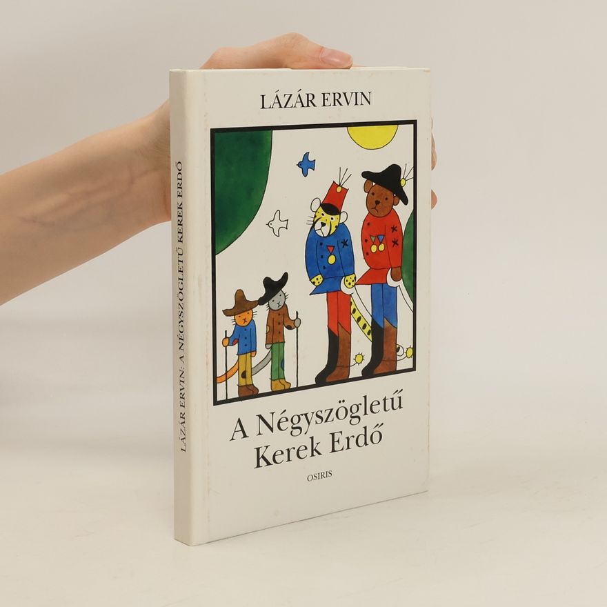 Ervin Lázár A Négyszögletű Kerek Erdő