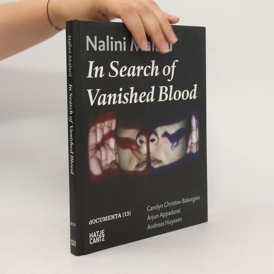 Arjun Appadurai Nalini Malani, In search of vanished blood