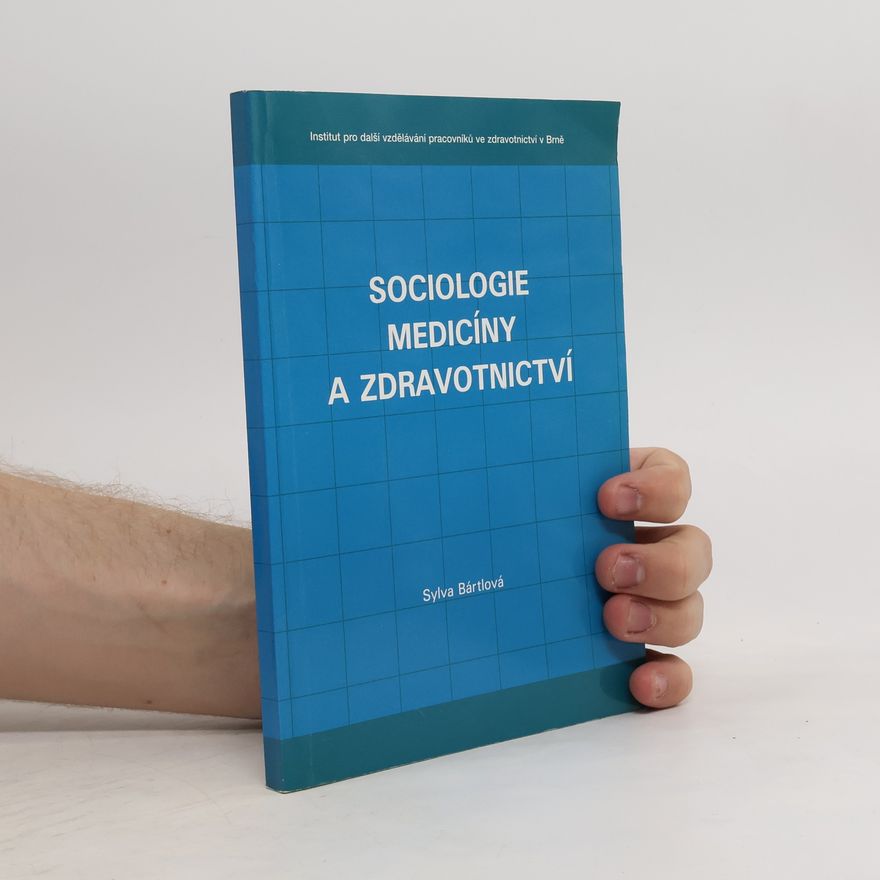Sylva Bártlová Sociologie medicíny a zdravotnictví