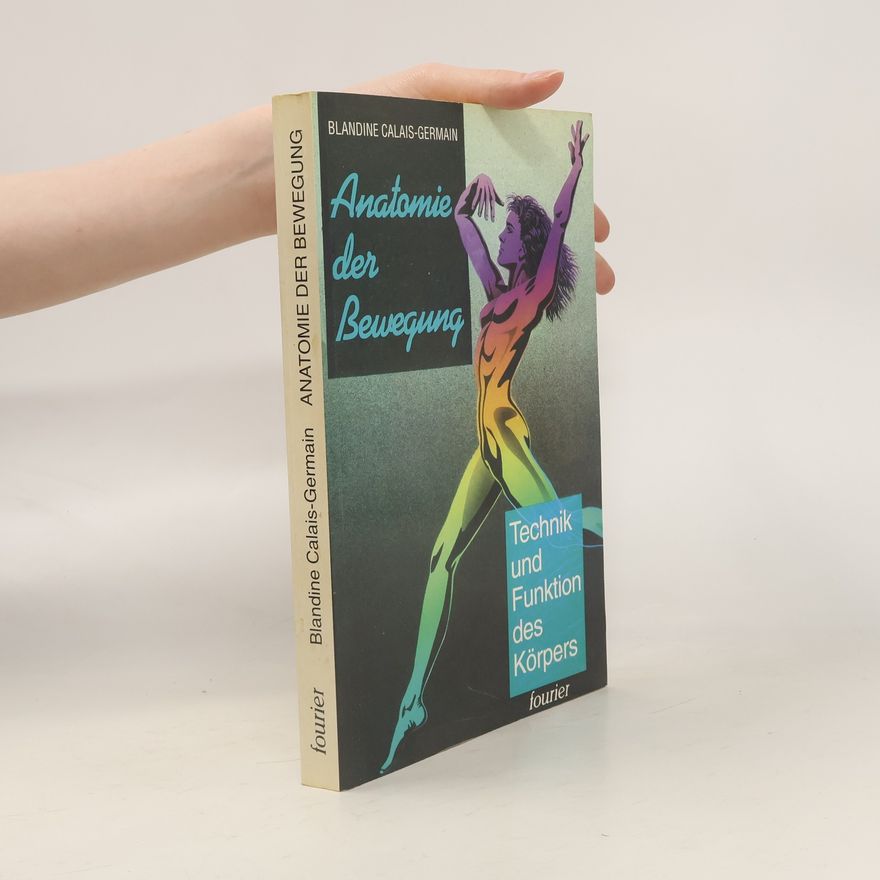 Blandine Calais-Germain Anatomie der Bewegung