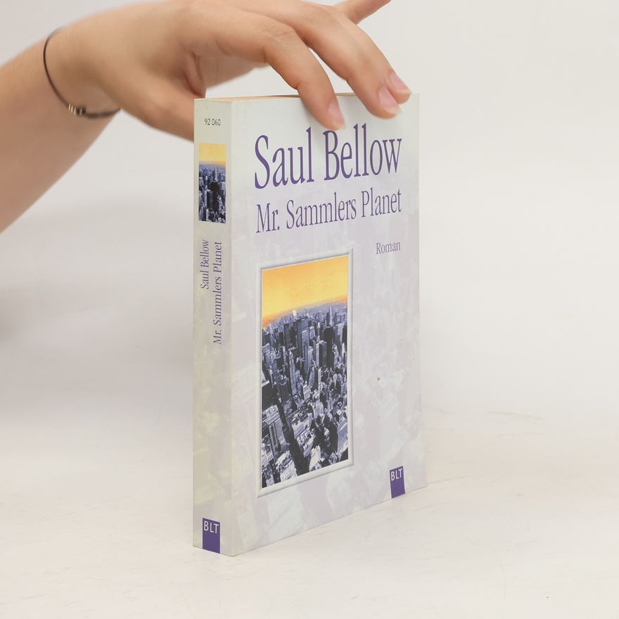 Saul Bellow Mr. Sammlers Planet
