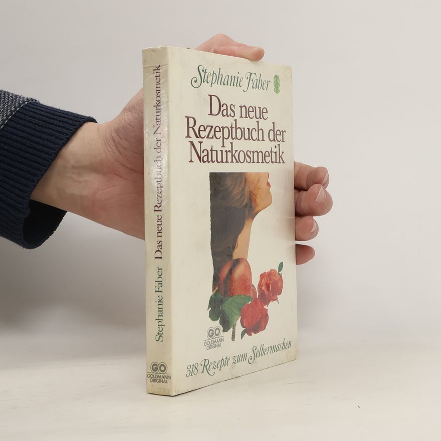 Stephanie Faber Das neue Rezeptbuch der Naturkosmetik
