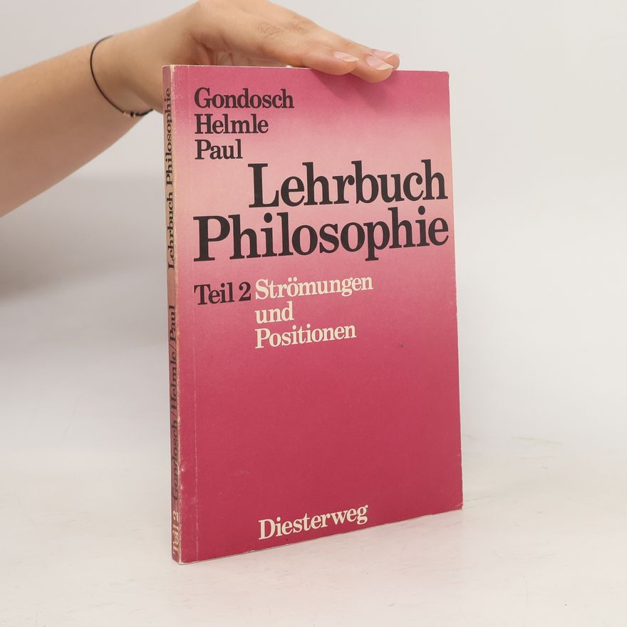 Martha Helmle Lehrbuch Philosophie (Teil 2): Strömungen und Positionen