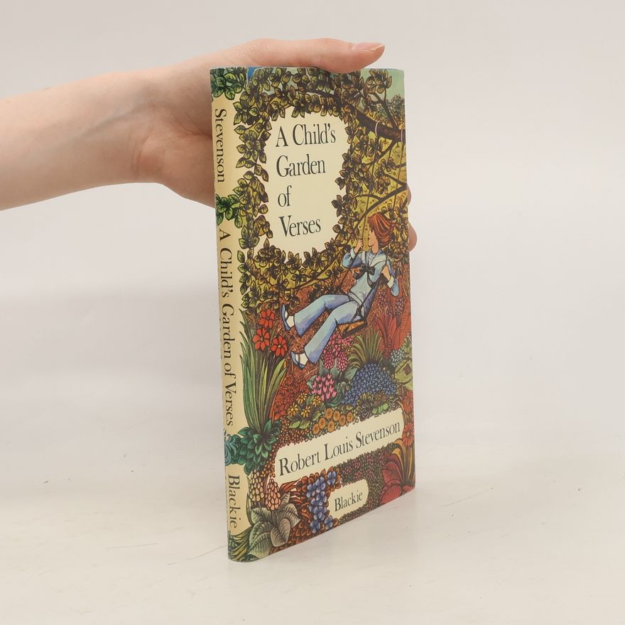 Robert Louis Stevenson A Child's Garden of Verses
