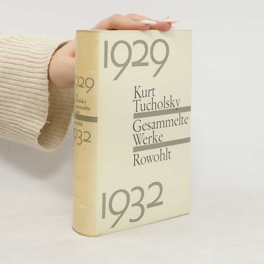 Kurt Tucholsky Gesammelte Werke 1929 - 1932