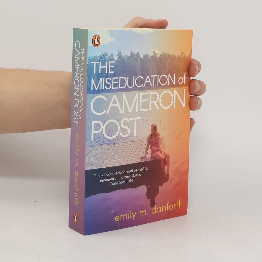 Emily Danforth The miseducation of Cameron Post