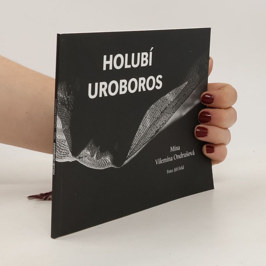 Vilemína Ondrušová Holubí uroboros