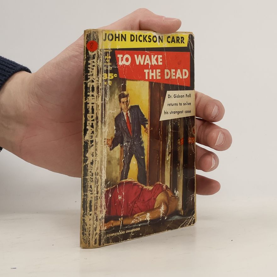 John Dickson Carr To Wake The Dead