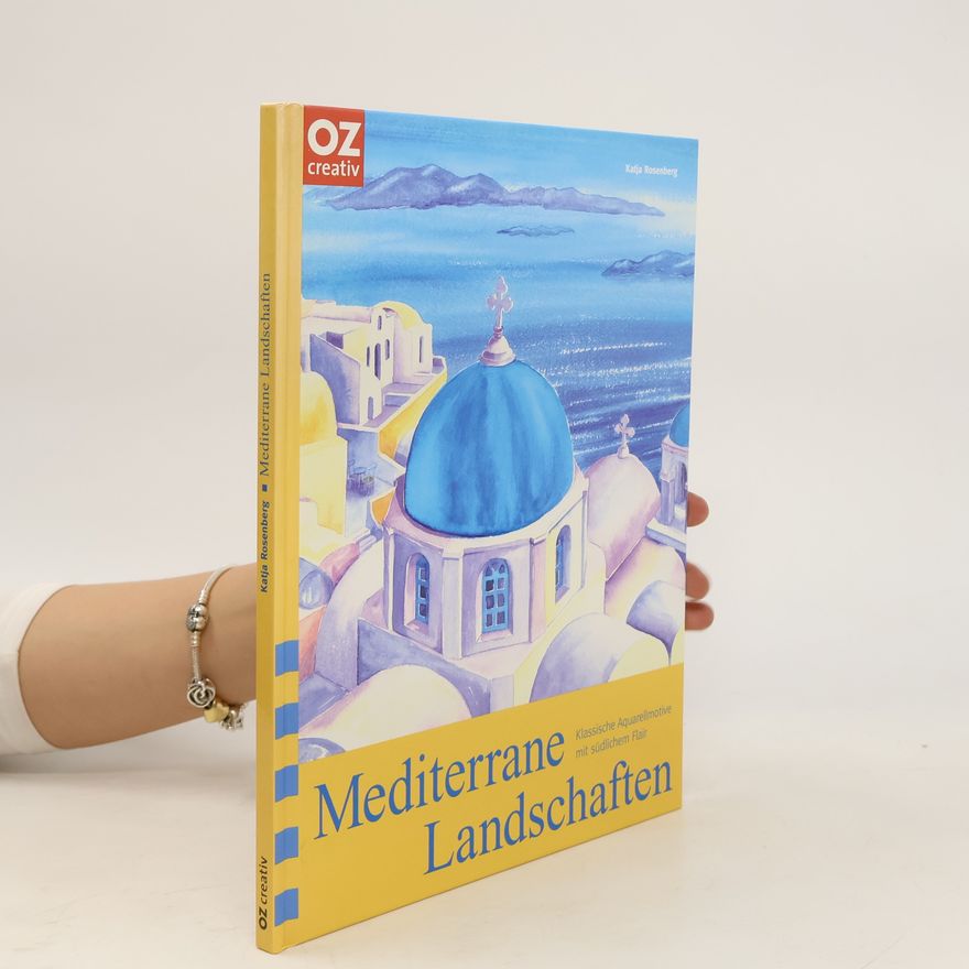 Katja Rosenberg Mediterrane Landschaften