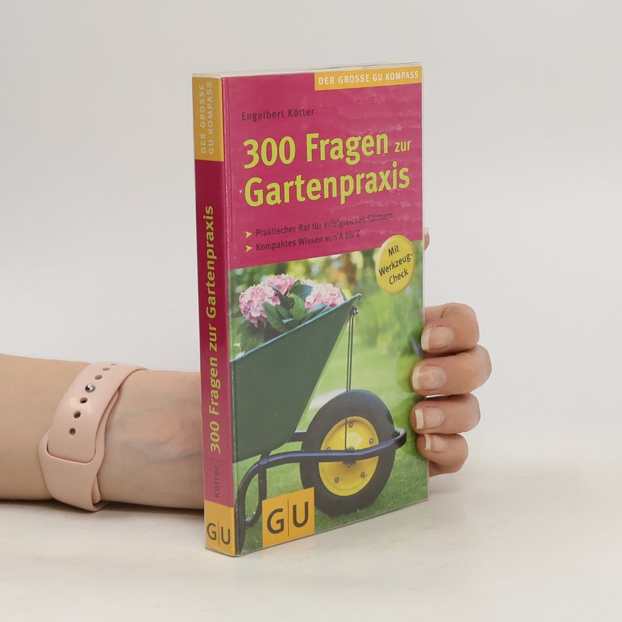 Engelbert Kötter 300 Fragen zur Gartenpraxis