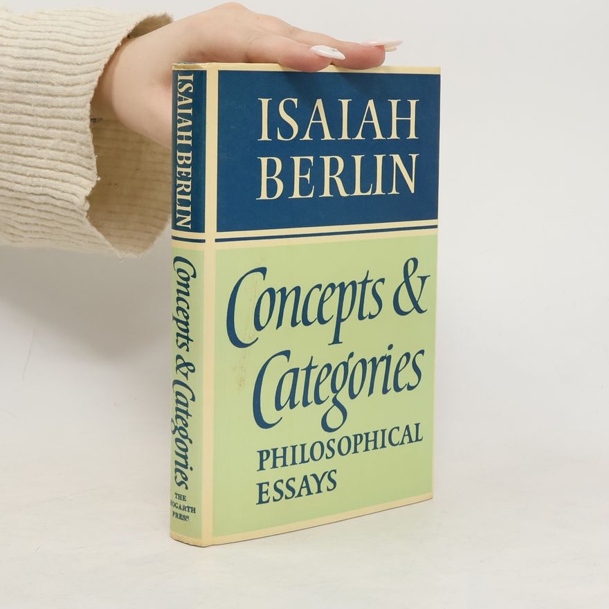 Isaiah Berlin Concepts and Categories