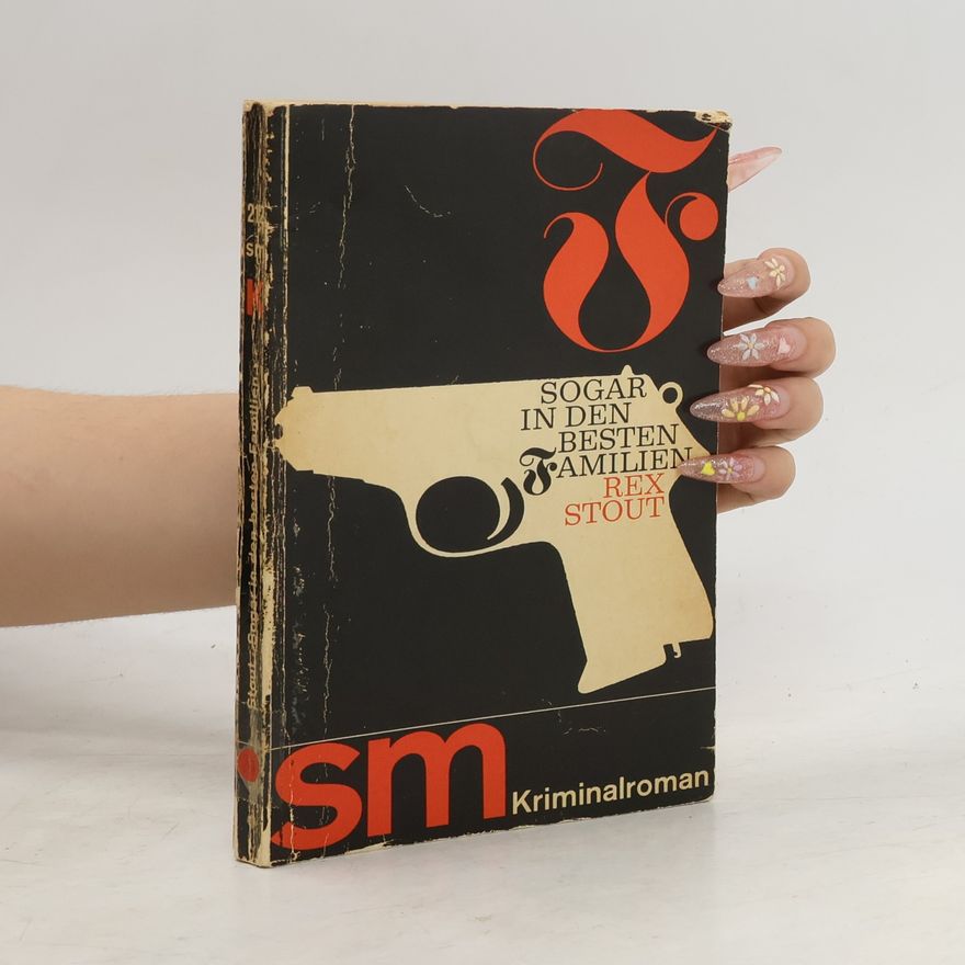 Rex Stout Sogar in den Besten Familien