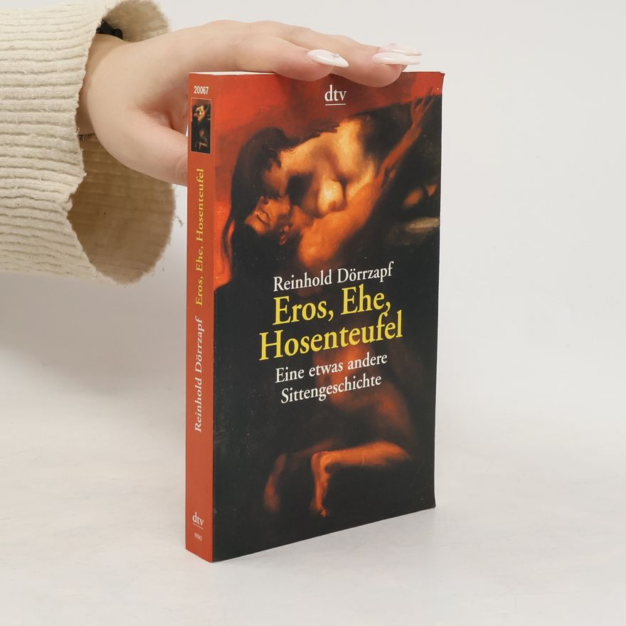 Reinhold Dörrzapf Eros, Ehe, Hosenteufel
