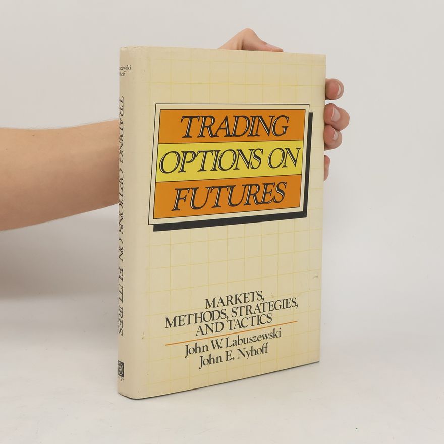 John W. Labuszewski Trading Options on Futures