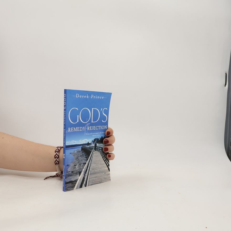 Derek Prince God's Remedy for Rejection