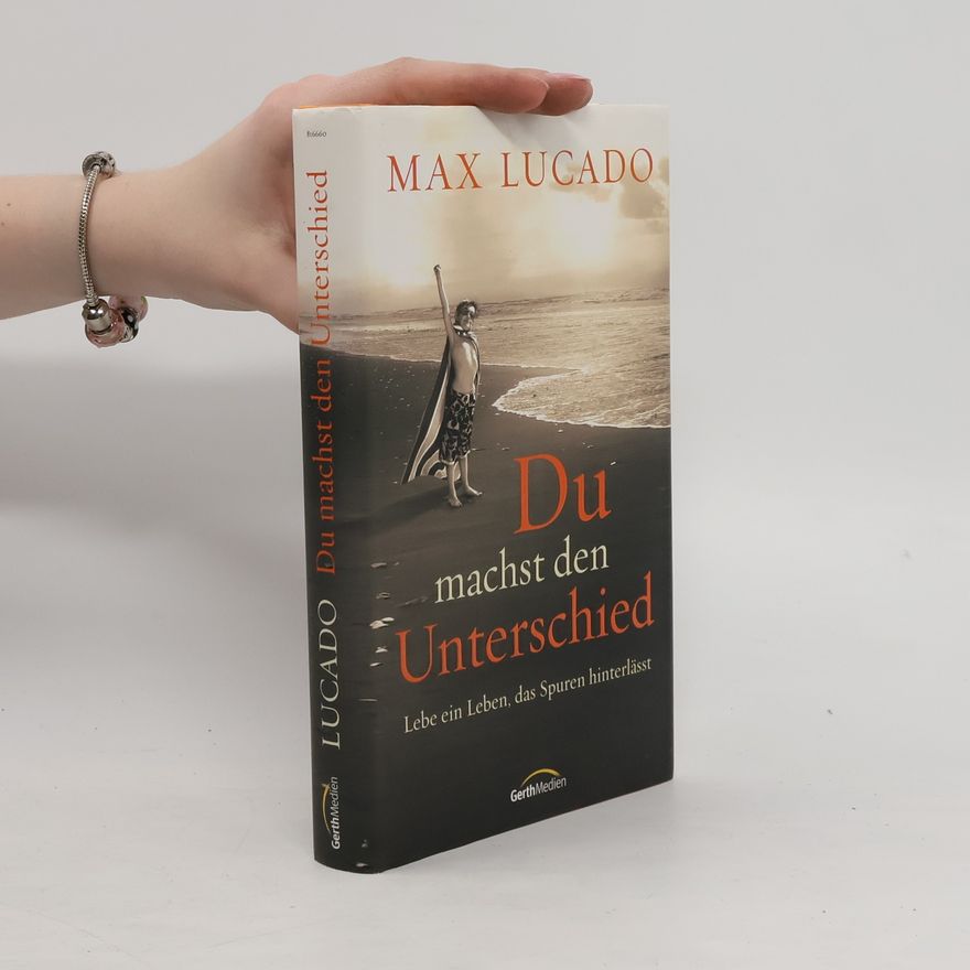 Max Lucado Du machst den Unterschied