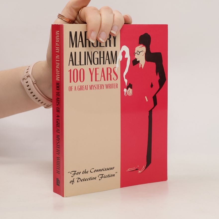Margery Allingham 100 Years of a Great Mystery Writer