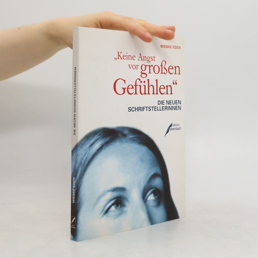 Wiebke Eden "Keine Angst vor großen Gefühlen"