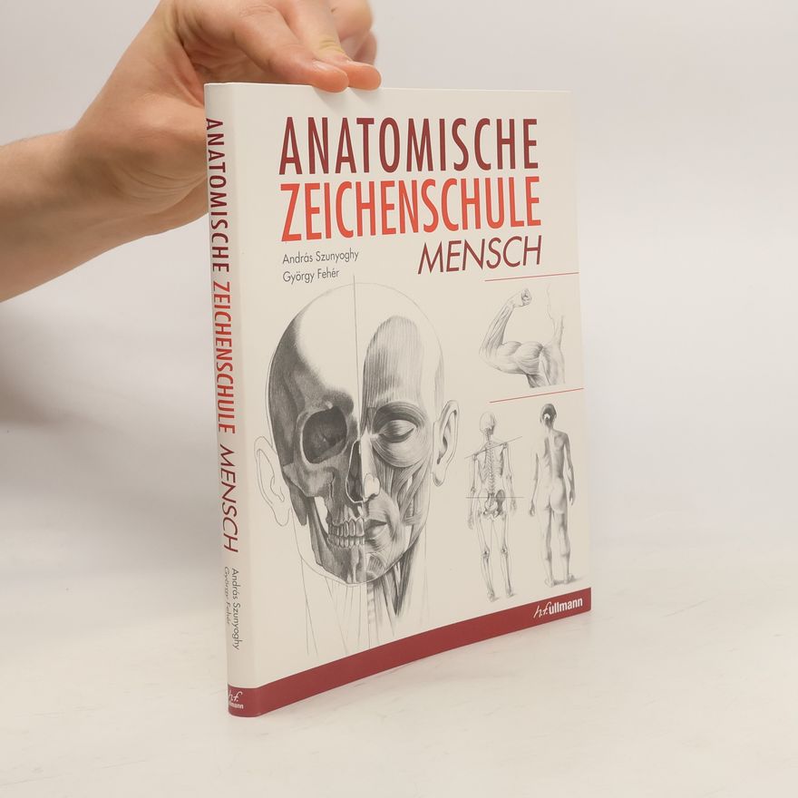 András Szunyoghy Anatomische Zeichenschule Mensch