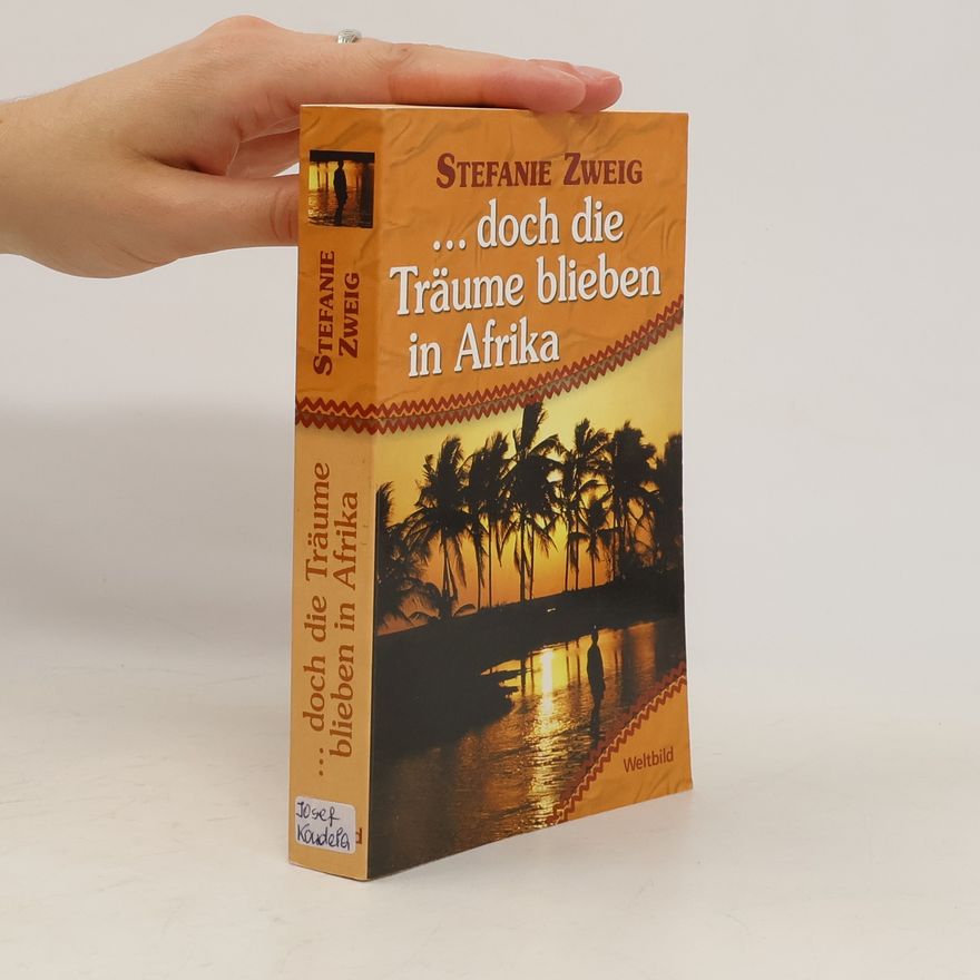Stefanie Zweig ... doch die Träume blieben in Afrika