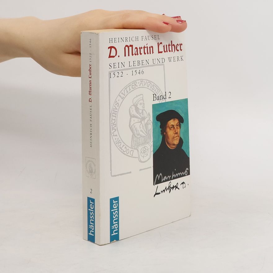 Heinrich Fausel D. Martin Luther. Band 1