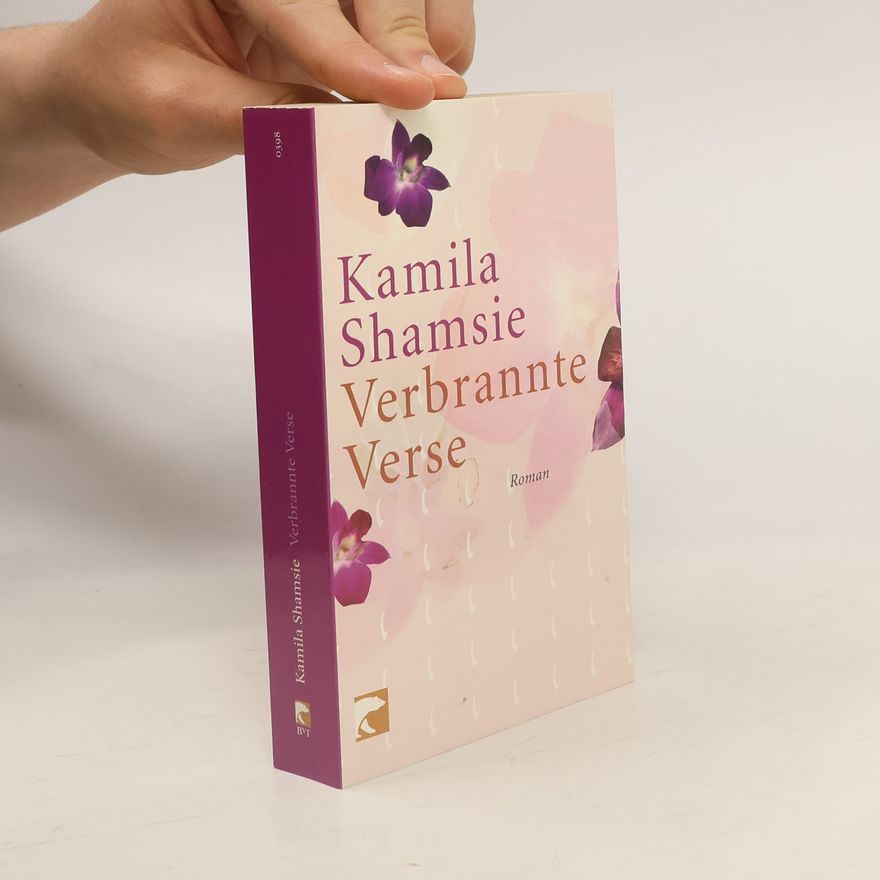 Kamila Shamsie Verbrannte Verse. Roman