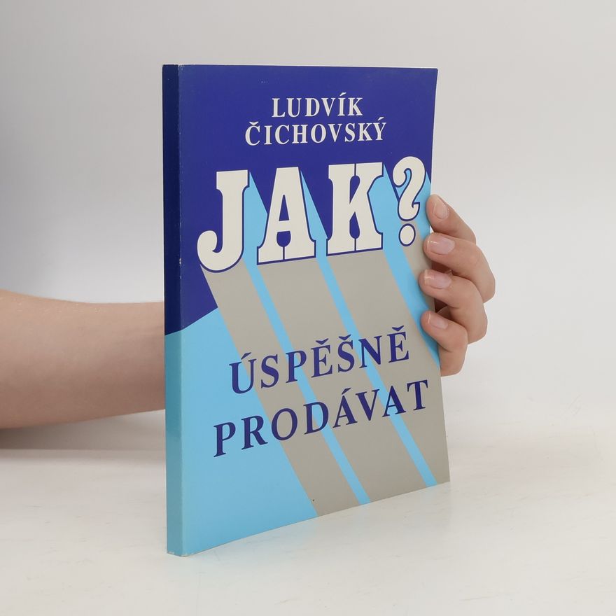 Ludvík Čichovský Jak úspěšně prodávat?