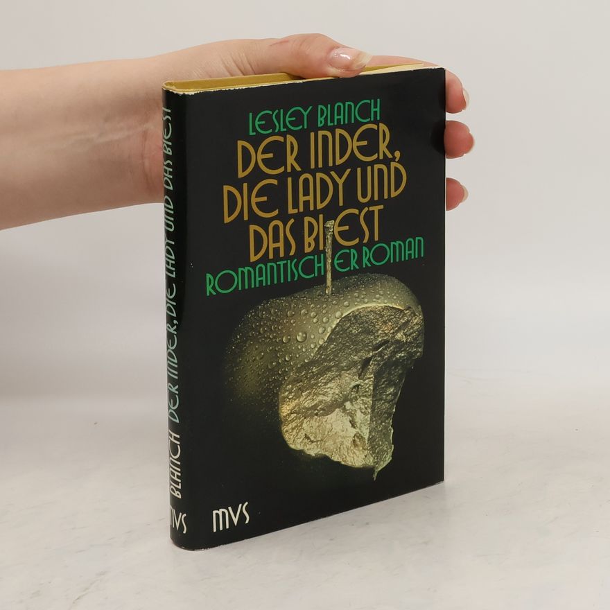 Lesley Blanch Der Inder, die Lady und das Biest