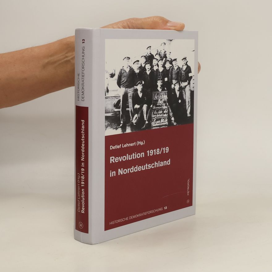 Detlef Lehnert Revolution 1918/19 in Norddeutschland