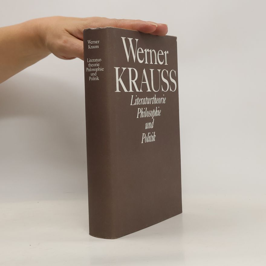 Werner Krauss Literaturtheorie, Philosophie und Politik
