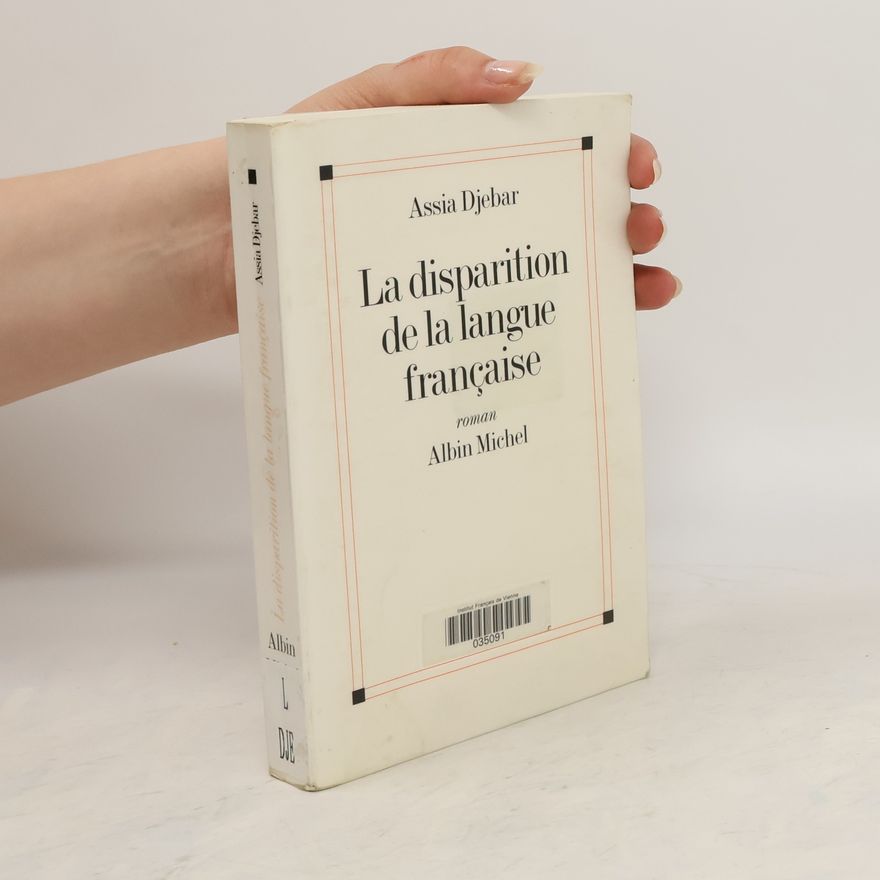 Assia Djebarová Disparition de La Langue Francaise (La)