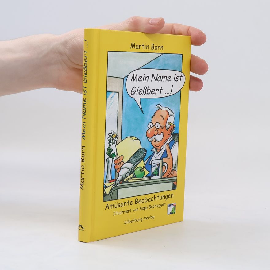 Sepp Buchegger Mein Name ist Gießbert ...!
